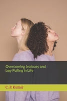 Overcoming Jealousy and Leg-Pulling in Life B0CKTP3SHF Book Cover