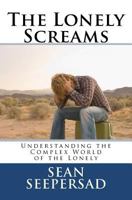 The Lonely Screams: Understanding the Complex World of the Lonely 146101378X Book Cover