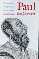 Paul the Convert: The Apostolate and Apostasy of Saul the Pharisee 0300052278 Book Cover