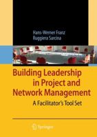 Building Leadership In Project And Network Management: A Facilitator's Tool Set 3540939555 Book Cover