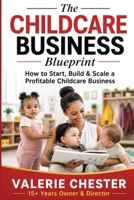 The Childcare Business Blueprint B0GYJR4N22 Book Cover