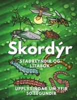 Skordýr: Staðreyndir og litabók: Athafnabók fyrir börn á aldrinum 2 til 16 ára B0DSFSTYK2 Book Cover