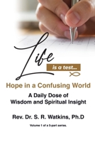 Life is a Test...: Hope in a Confusing World B09NSRTGH5 Book Cover