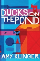 Ducks on the Pond 1611884381 Book Cover