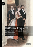 Historical Etiquette: Etiquette Books in Nineteenth-Century Western Cultures 3031075773 Book Cover