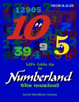 Life Adds Up in Numberland the Musical 1893930114 Book Cover