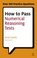 How to Pass Numerical Reasoning Tests: A Step-By-Step Guide to Learning Basic Numeracy Skills; Intermediate Level 0749447966 Book Cover