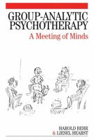 Group-Analytic Psychotherapy: A Meeting of Minds 1861564759 Book Cover