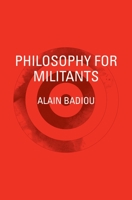 Philosophy for Militants 1844679861 Book Cover