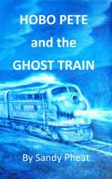 Hobo Pete and the Ghost Train 0991359100 Book Cover