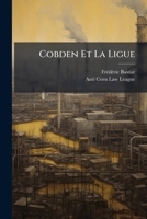 Cobden Et La Ligue (French Edition) 1024750027 Book Cover