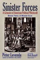 Sinister Forces-A Warm Gun: A Grimoire of American Political Witchcraft 0975290630 Book Cover