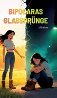 Bipolaras Glassprünge: Wenn Glas zerspringt, leuchtet die Wahrheit - autobiografischer Roman über das Leben mit bipolarer Störung - 3384792599 Book Cover