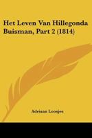 Het Leven Van Hillegonda Buisman, Part 2 (1814) 1160104204 Book Cover