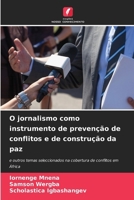 O jornalismo como instrumento de prevenção de conflitos e de construção da paz (Portuguese Edition) 6207936825 Book Cover