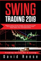 Swing Trading 2019: Beginner's Guide to Best Strategies, Tools, Tactics, & Psychology to Profit from Outstanding Short-Term Trading Opportunities on Stock Market, Options, Forex, and Cryptocurrencies 1951595297 Book Cover