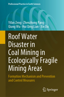 Roof Water Disaster in Coal Mining in Ecologically Fragile Mining Areas: Formation Mechanism and Prevention and Control Measures 3031331397 Book Cover