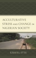Acculturative Stress and Change in Nigerian Society 1498578632 Book Cover