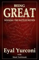 Being Great: Winning the battles within 0977749606 Book Cover