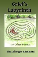 Grief's Labyrinth and other poems 1548051136 Book Cover