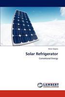 Solar Refrigerator: Convetional Energy 3848495856 Book Cover