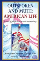 Outspoken and Mute: American Life 1594539286 Book Cover