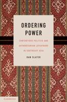 Ordering Power: Contentious Politics and Authoritarian Leviathans in Southeast Asia 0521165458 Book Cover
