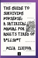 The Guide to Surviving Nonsense: A Satirical Manual for Adults Tired of B*llsh*t B0FGDSS6FB Book Cover