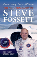 Chasing the Wind: The Autobiography of Steve Fossett. Steve Fossett with Will Hasley 0753541785 Book Cover