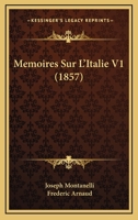 Memoires Sur L'Italie V1 (1857) 1167663403 Book Cover