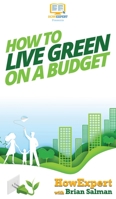 How To Live Green On a Budget 1647586518 Book Cover