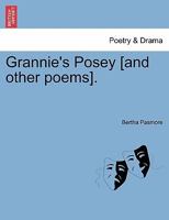 Grannie's Posey [and other poems]. 1241011095 Book Cover