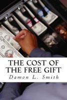 The Cost of the Free Gift 1492150657 Book Cover