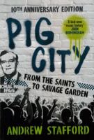 Pig City: From the Saints to Savage Garden 070223561X Book Cover