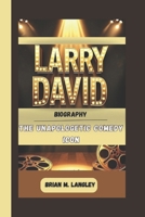 LARRY DAVID BIOGRAPHY: The Unapologetic Comedy Icon B0DZBW93B8 Book Cover