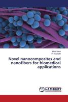 Novel nanocomposites and nanofibers for biomedical applications 365931255X Book Cover