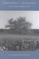 Northeast Folklore: Essays in Honor of Edward D. Ives 0943197279 Book Cover