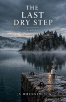 The Last Dry Step B0HKMN5JHS Book Cover