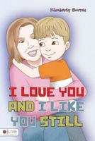 I Love You and I Like You Still 1683018451 Book Cover