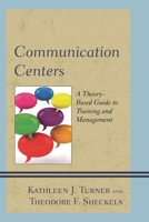 Communication Centers: A Theory-Based Guide to Training and Management 149850874X Book Cover