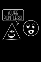 You're Pointless: Lined A5 Notebook for Math Journal 1696864836 Book Cover