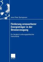 Forderung Erneuerbarer Energietrager in Der Stromerzeugung: Ein Vergleich Ordnungspolitischer Instrumente 3835000381 Book Cover