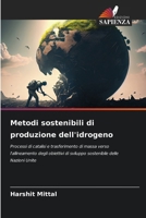Metodi sostenibili di produzione dell'idrogeno (Italian Edition) 6207782887 Book Cover