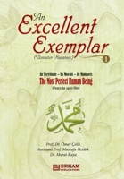 An Excellent Exemplar (Uswatun Hasanah) Vol.1: In servitude - In morals - In Manners [The most perfect Human being (pbuh)] 9944836117 Book Cover