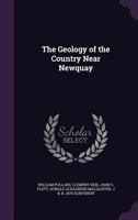 The Geology of the Country Near Newquay 1346841284 Book Cover
