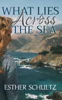 What Lies Across the Sea 1737908611 Book Cover