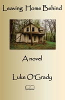 Leaving Home Behind: A novel B0G3PV8KLC Book Cover
