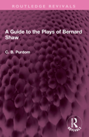 A guide to the plays of Bernard Shaw 1032527269 Book Cover