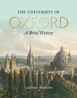 The University of Oxford: A Brief History 1851245006 Book Cover