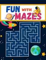 Fun with Mazes: A maze book with easy to medium mazes and solution for kids, maze puzzle gift for birthday, thanks giving, easter day for fun activity. B091JKSPS2 Book Cover